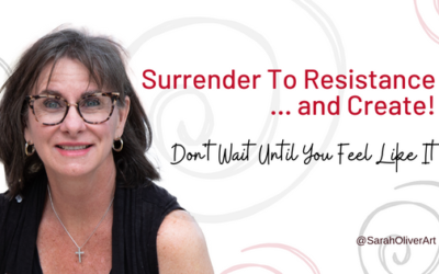 Surrender To Resistance And Create